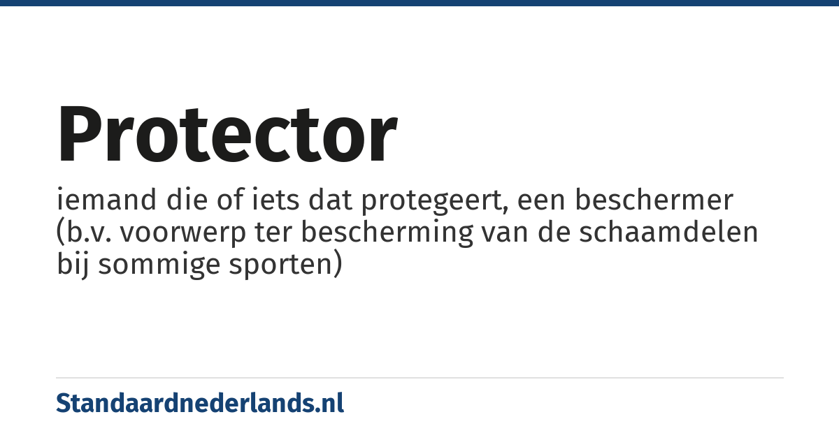 protector: iemand die of iets dat protegeert, een beschermer (b.v. voorwerp ter bescherming van de schaamdelen bij sommige sporten)