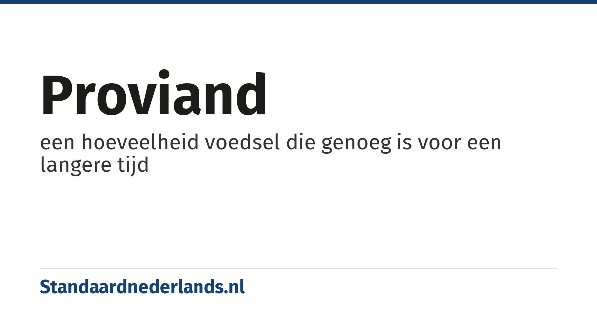 proviand: een hoeveelheid voedsel die genoeg is voor een langere tijd