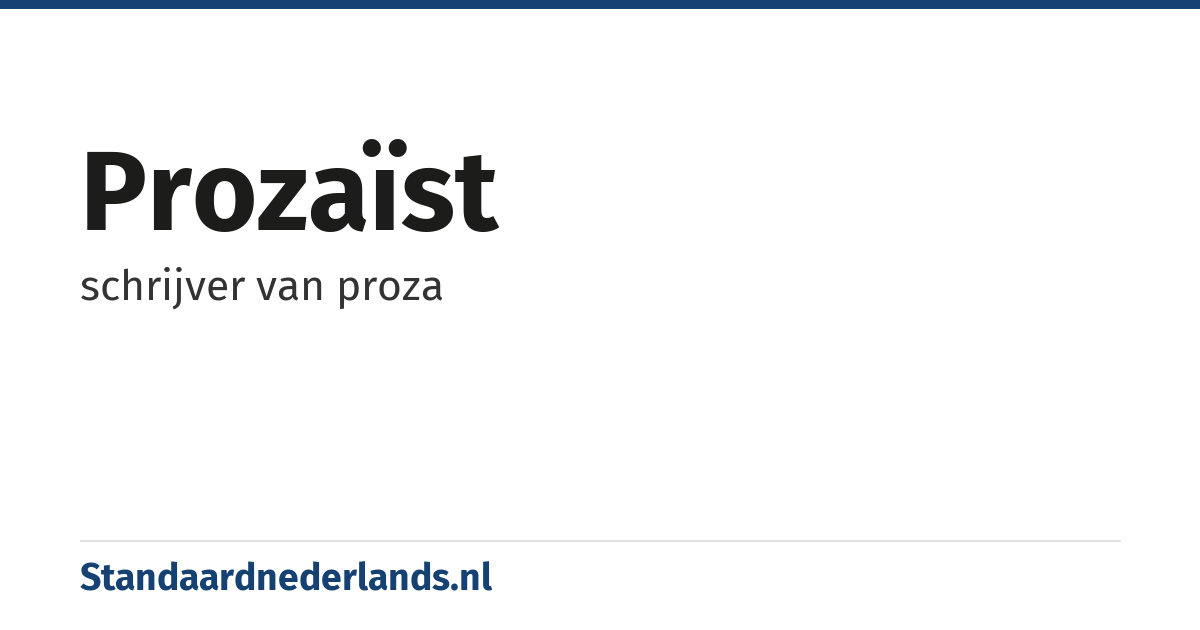 prozaïst: schrijver van proza