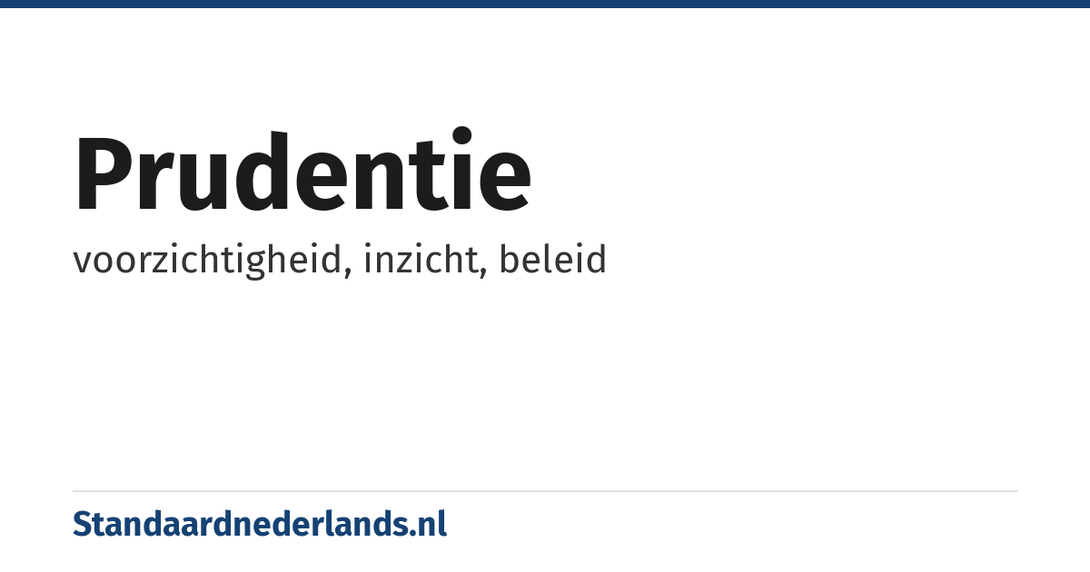 prudentie: voorzichtigheid, inzicht, beleid