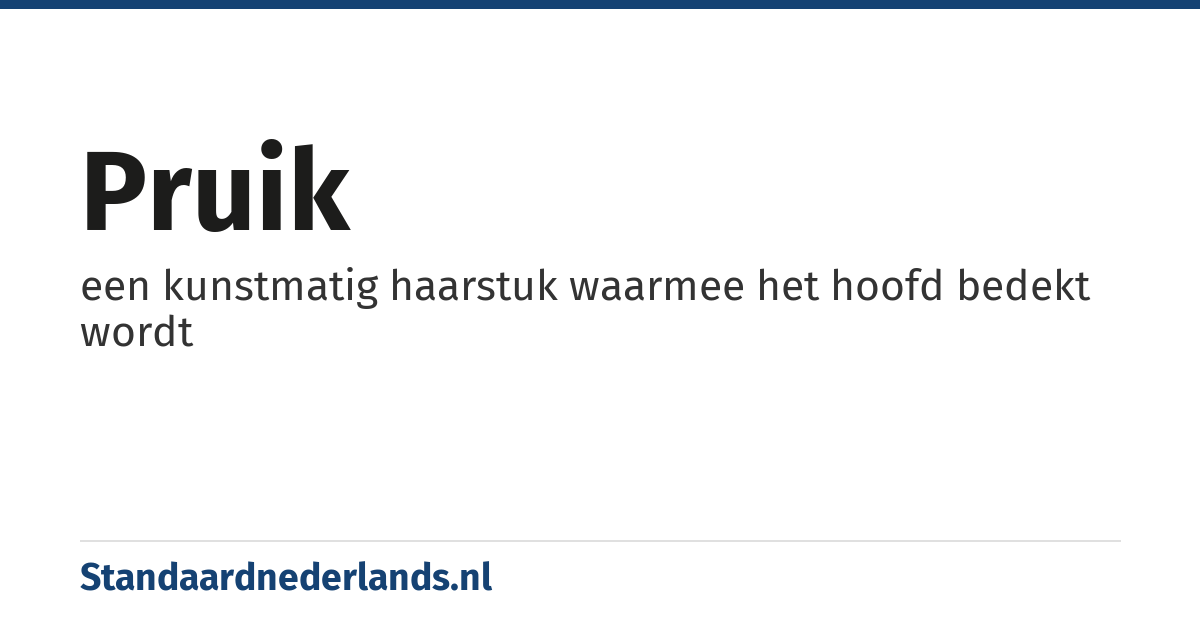pruik: een kunstmatig haarstuk waarmee het hoofd bedekt wordt