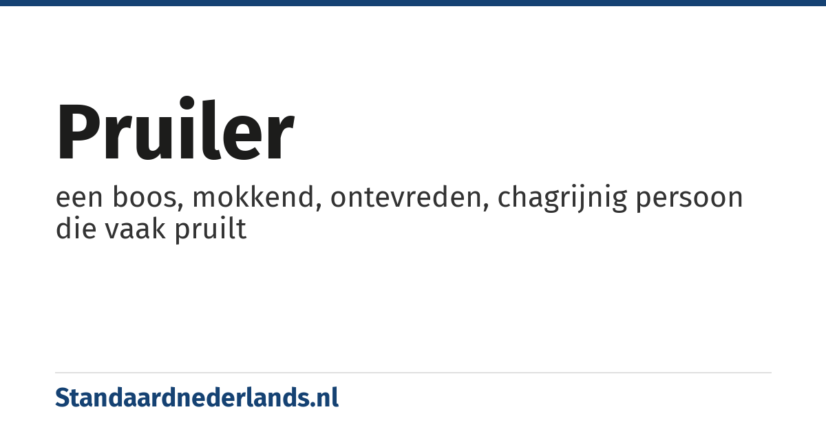 pruiler: een boos, mokkend, ontevreden, chagrijnig persoon die vaak pruilt