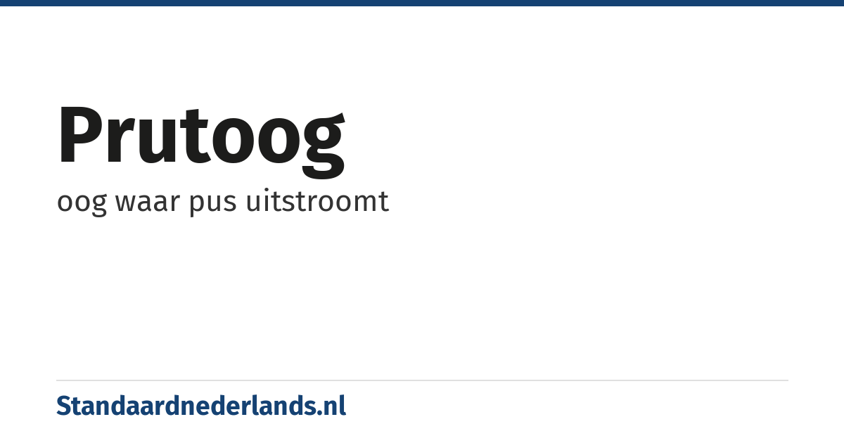 prutoog: oog waar pus uitstroomt