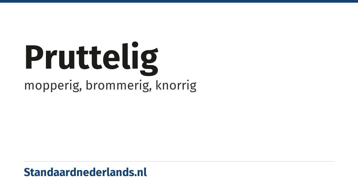 pruttelig: mopperig, brommerig, knorrig