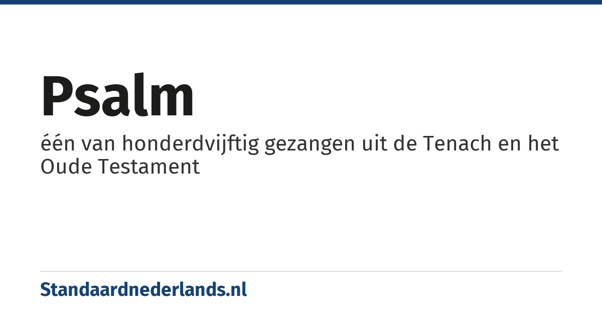 psalm: één van honderdvijftig gezangen uit de Tenach en het Oude Testament