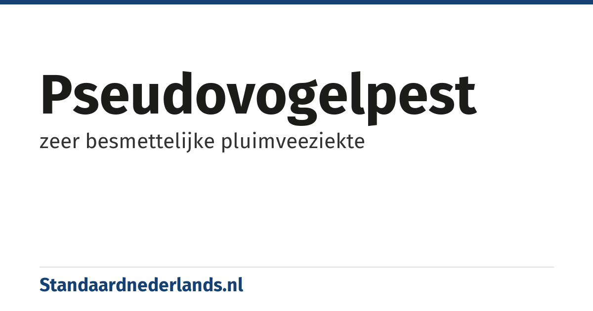 pseudovogelpest: zeer besmettelijke pluimveeziekte