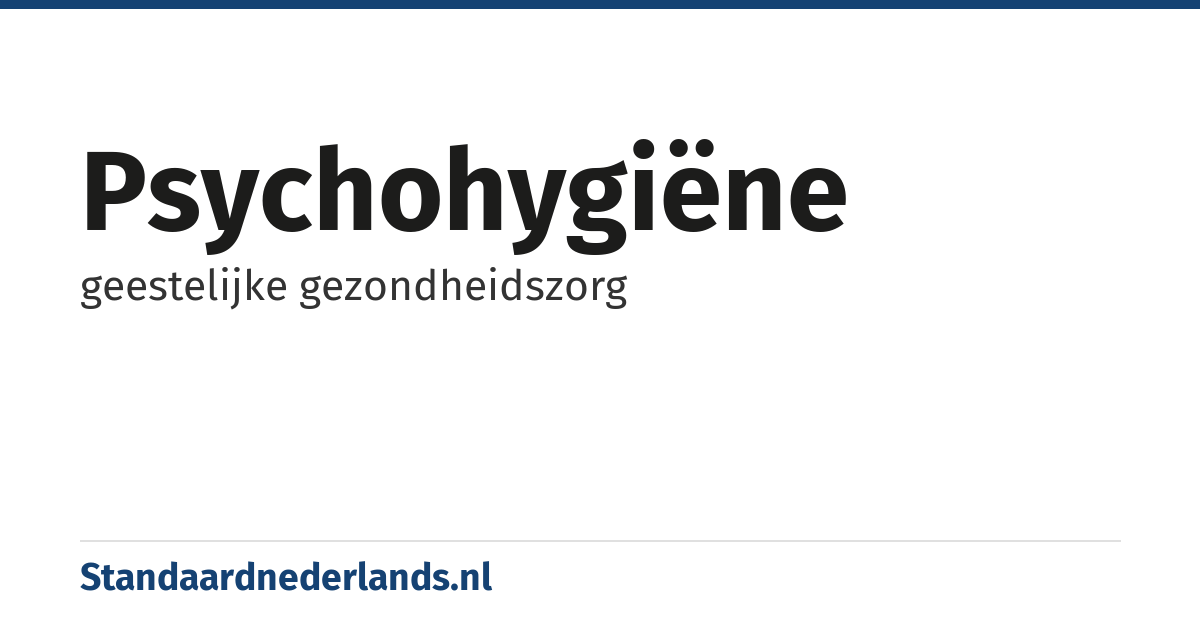 psychohygiëne: geestelijke gezondheidszorg
