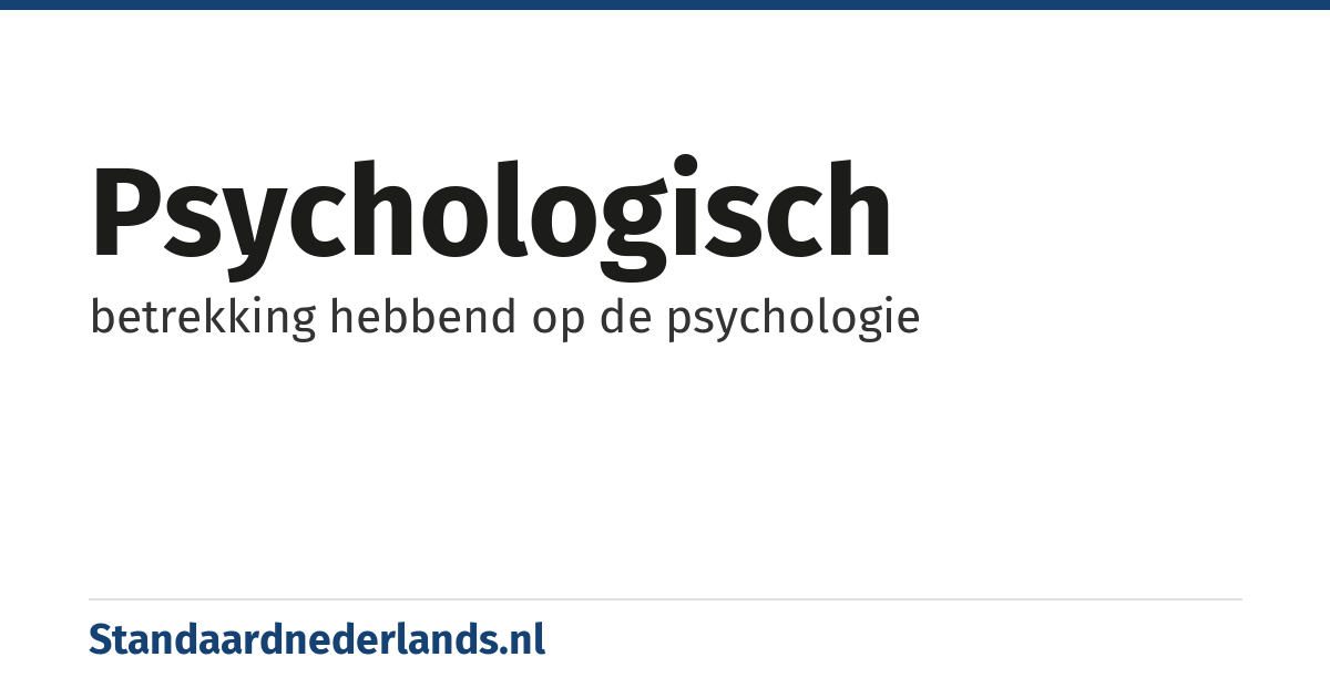 psychologisch: betrekking hebbend op de psychologie