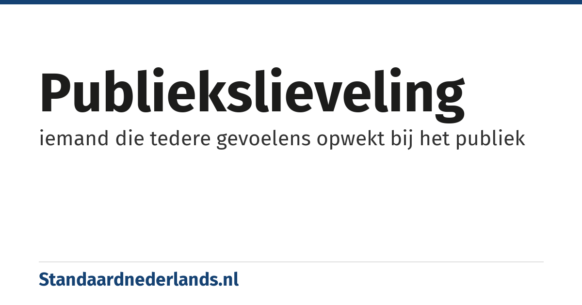 publiekslieveling: iemand die tedere gevoelens opwekt bij het publiek
