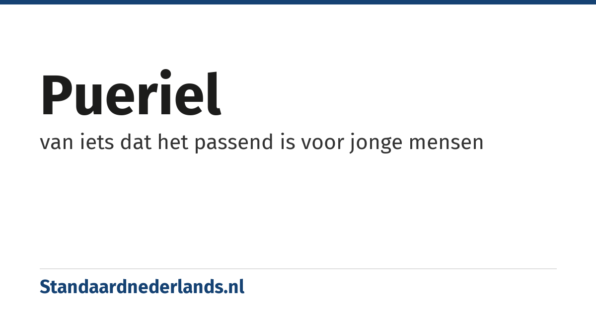 pueriel: van iets dat het passend is voor jonge mensen