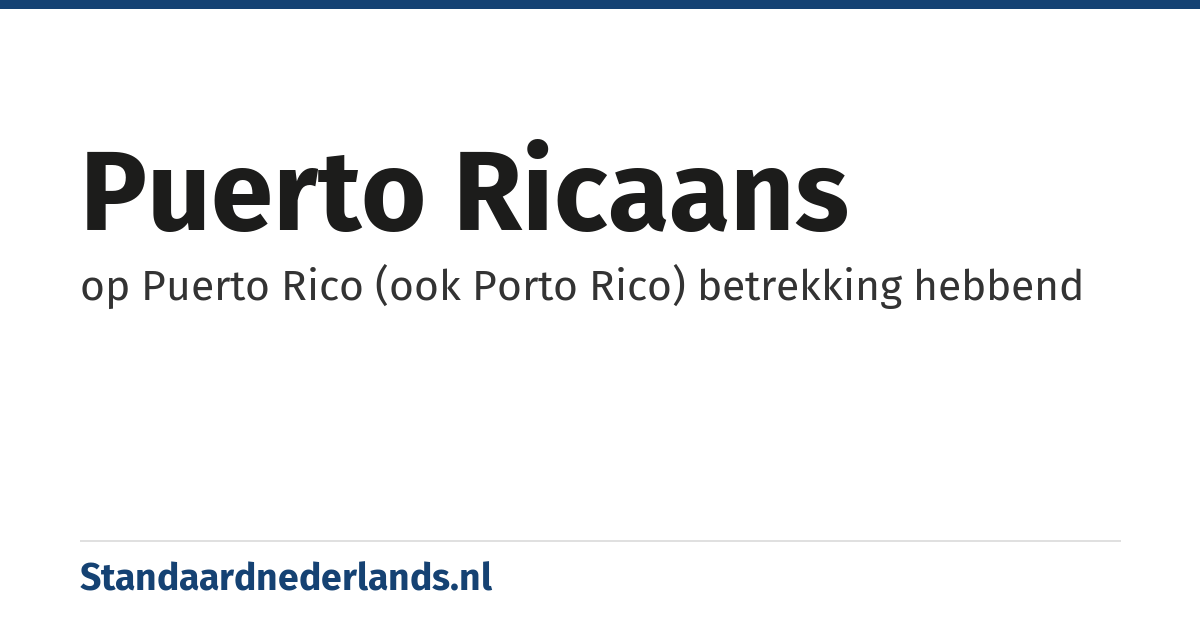 Puerto Ricaans: op Puerto Rico (ook Porto Rico) betrekking hebbend