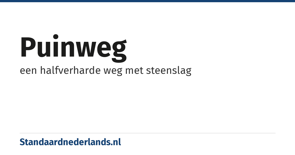puinweg: een halfverharde weg met steenslag