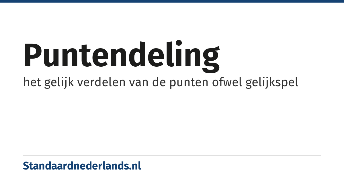 puntendeling: het gelijk verdelen van de punten ofwel gelijkspel
