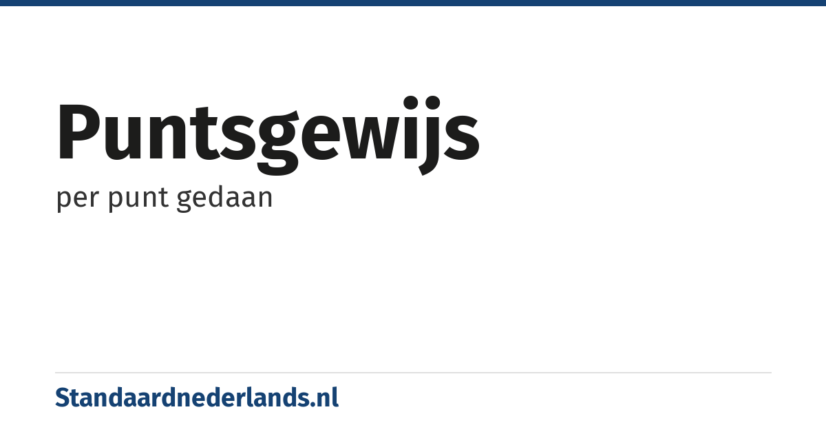 puntsgewijs: per punt gedaan