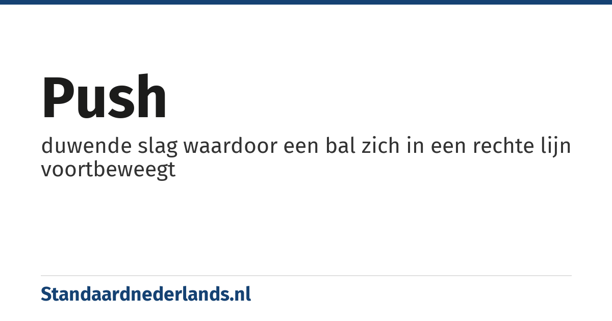 push: duwende slag waardoor een bal zich in een rechte lijn voortbeweegt
