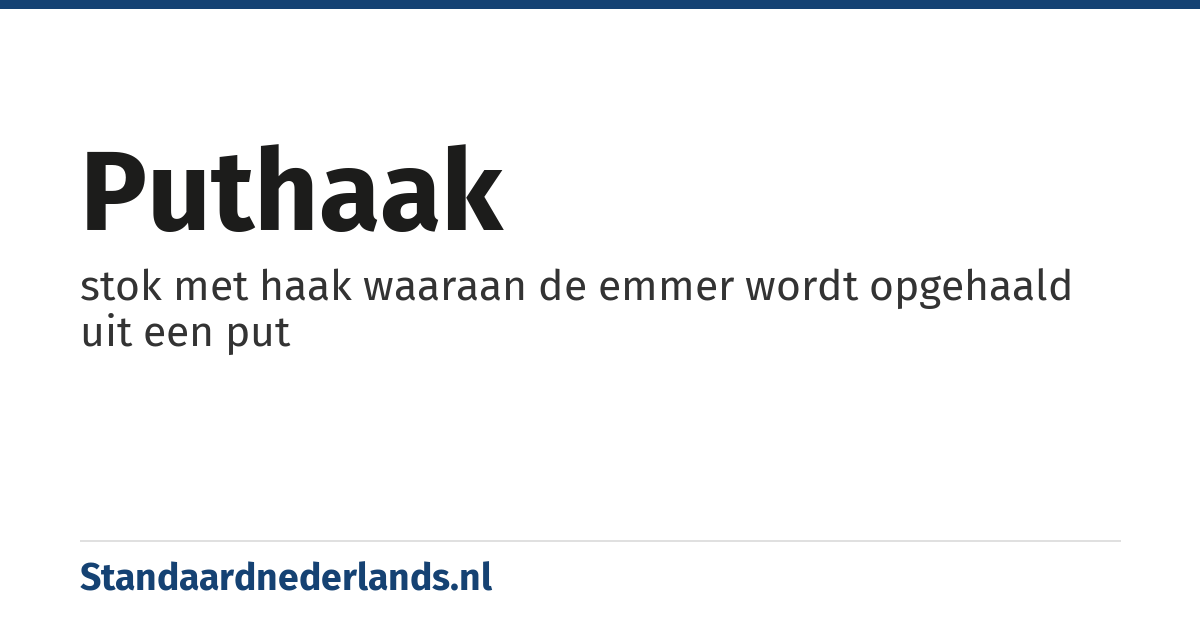 puthaak: stok met haak waaraan de emmer wordt opgehaald uit een put