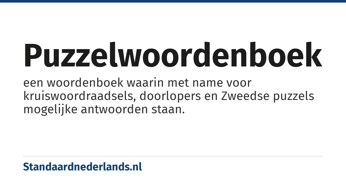 puzzelwoordenboek: een woordenboek waarin met name voor kruiswoordraadsels, doorlopers en Zweedse puzzels mogelijke antwoorden staan.
