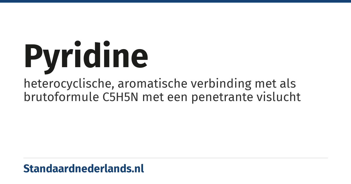 pyridine: heterocyclische, aromatische verbinding met als brutoformule C5H5N met een penetrante vislucht