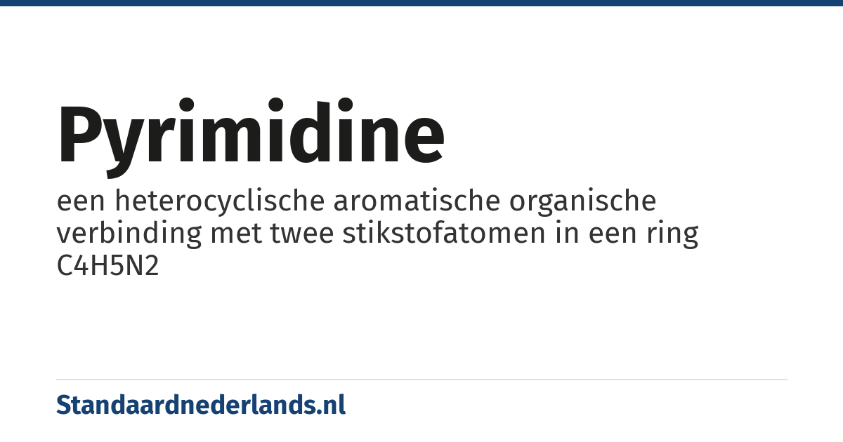 pyrimidine: een heterocyclische aromatische organische verbinding met twee stikstofatomen in een ring C4H5N2