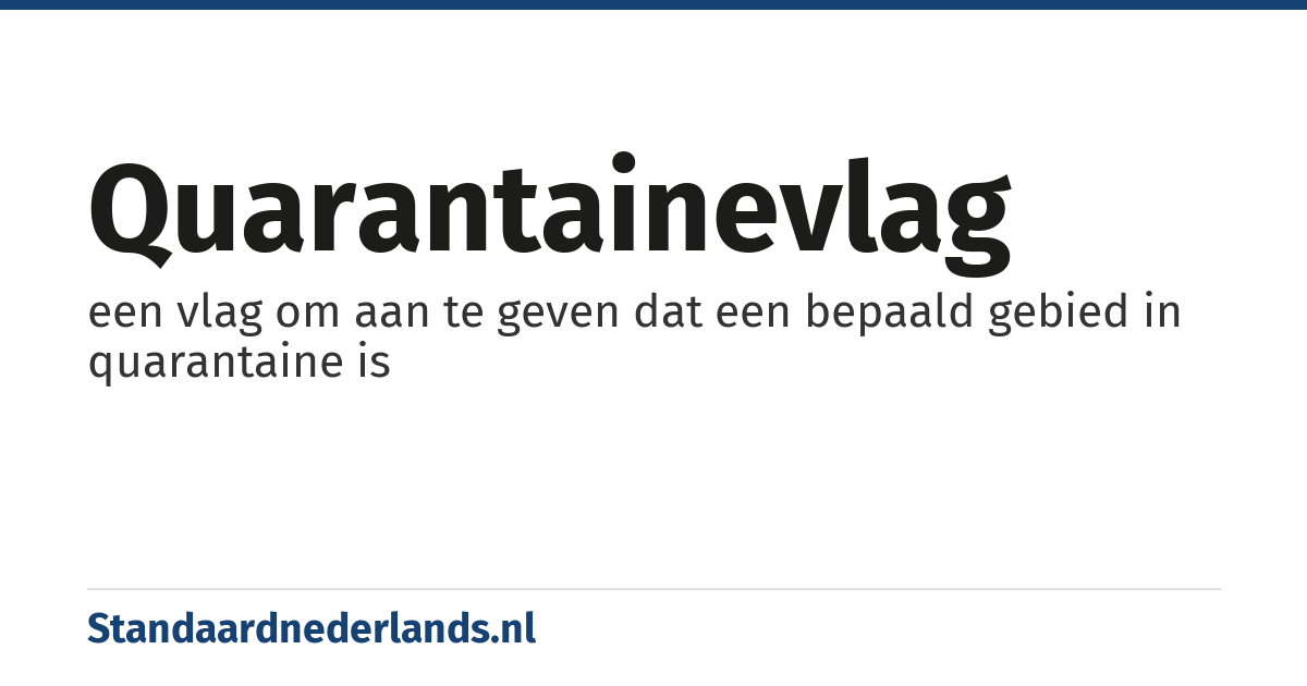quarantainevlag: een vlag om aan te geven dat een bepaald gebied in quarantaine is