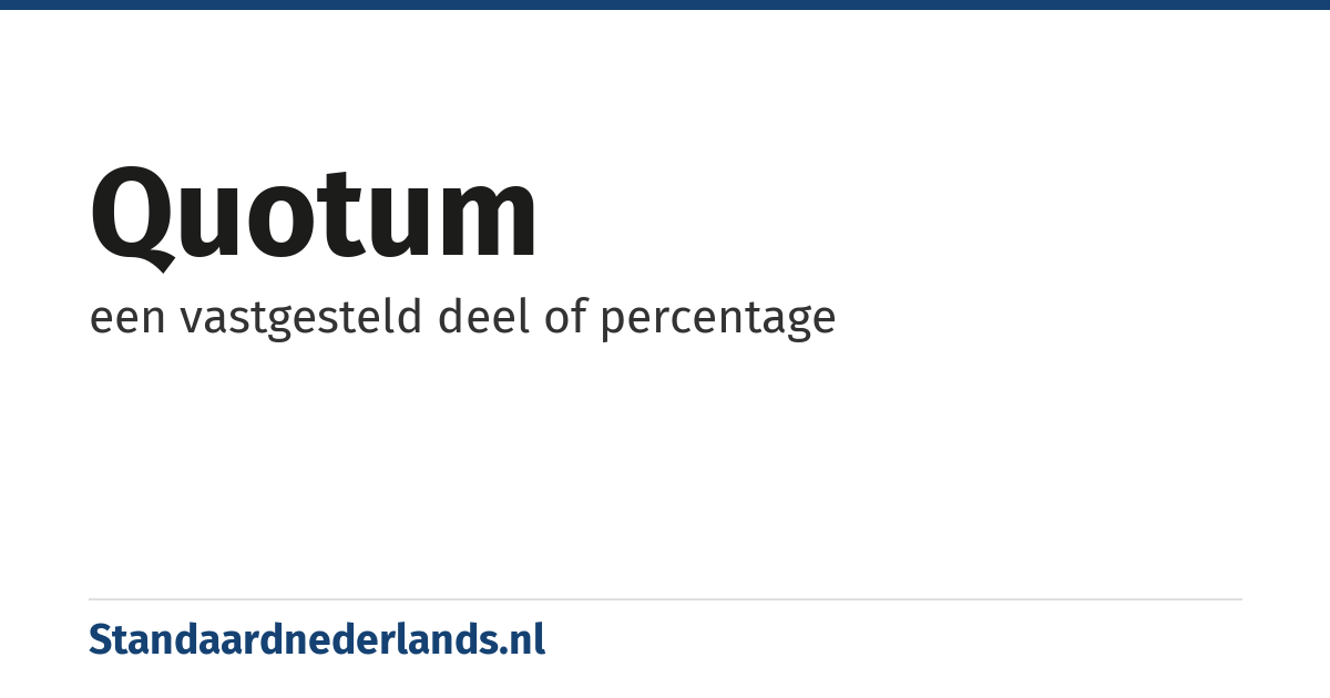 quotum: een vastgesteld deel of percentage
