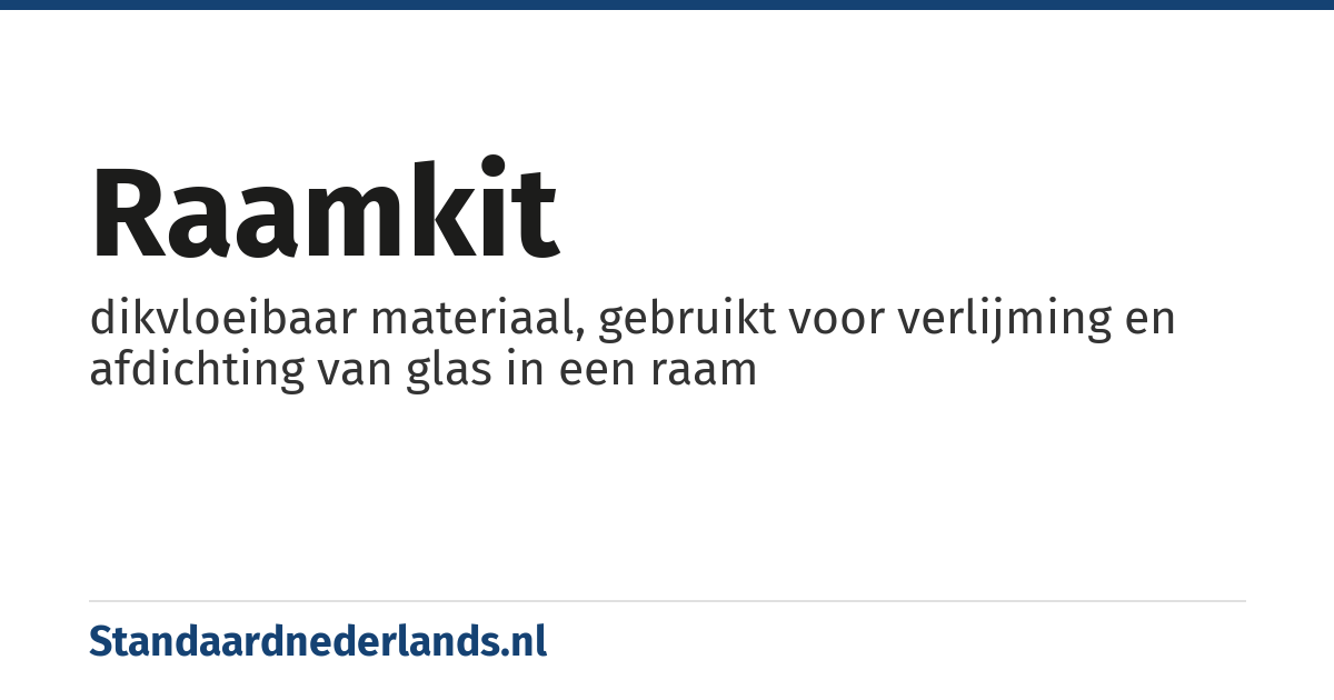 raamkit: dikvloeibaar materiaal, gebruikt voor verlijming en afdichting van glas in een raam