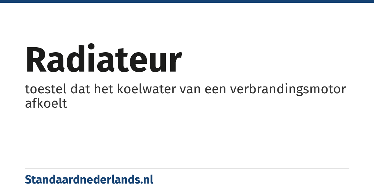 radiateur: toestel dat het koelwater van een verbrandingsmotor afkoelt