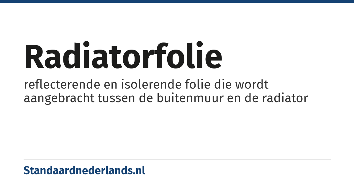 radiatorfolie: reflecterende en isolerende folie die wordt aangebracht tussen de buitenmuur en de radiator