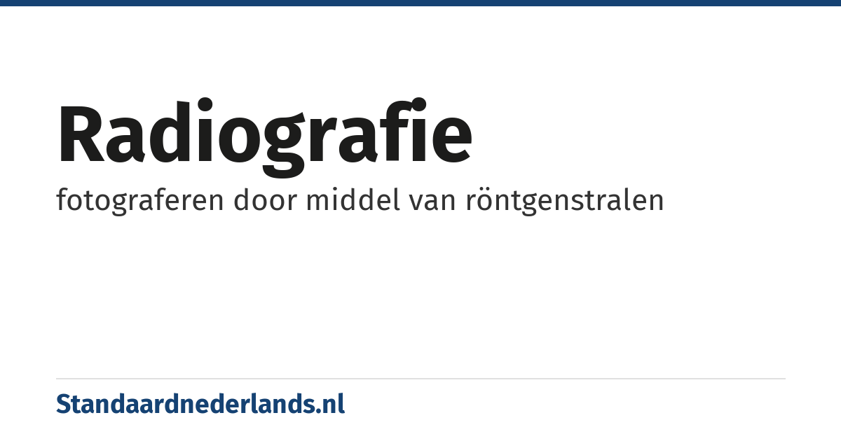 radiografie: fotograferen door middel van röntgenstralen