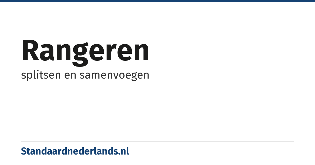 rangeren: splitsen en samenvoegen