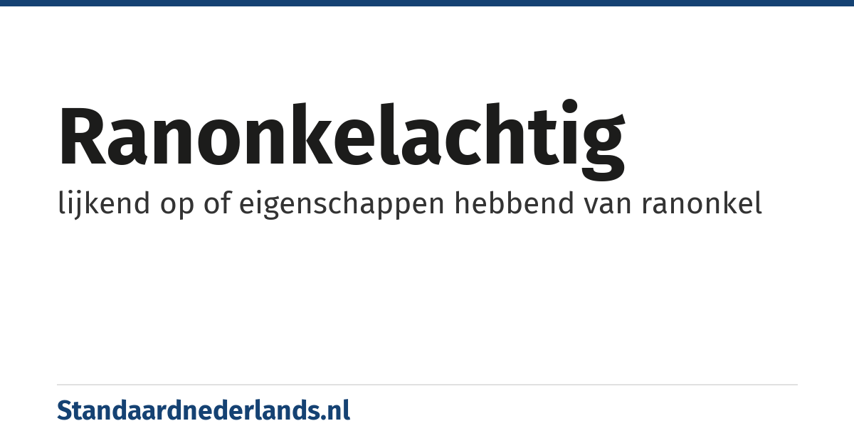 ranonkelachtig: lijkend op of eigenschappen hebbend van ranonkel