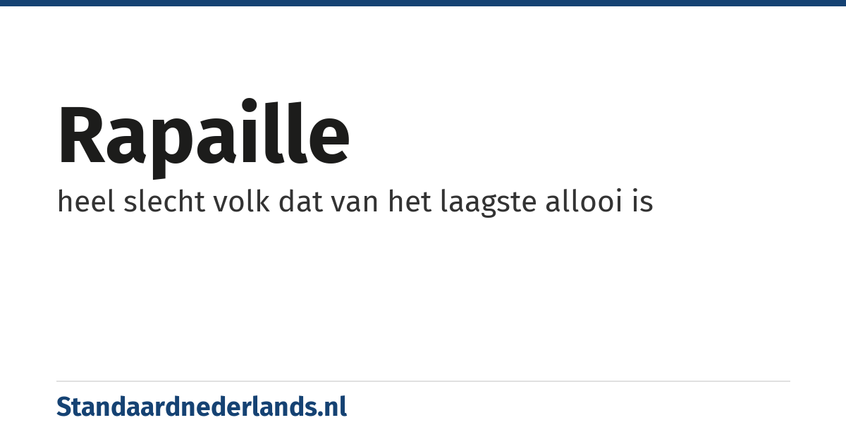 rapaille: heel slecht volk dat van het laagste allooi is