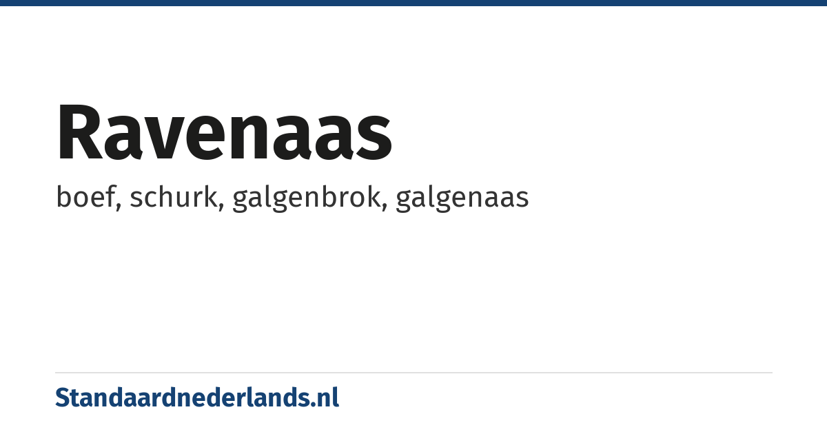 ravenaas: boef, schurk, galgenbrok, galgenaas