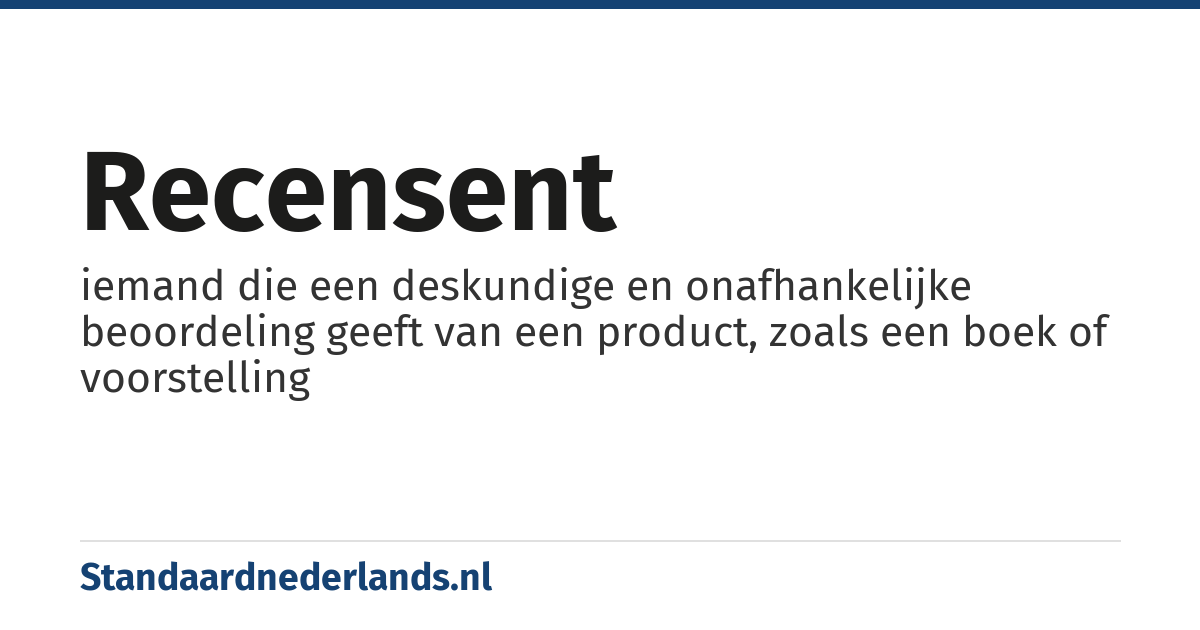 recensent: iemand die een deskundige en onafhankelijke beoordeling geeft van een product, zoals een boek of voorstelling