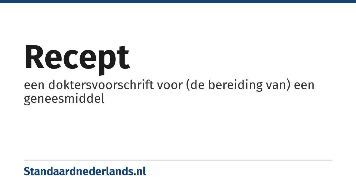 recept: een doktersvoorschrift voor (de bereiding van) een geneesmiddel
