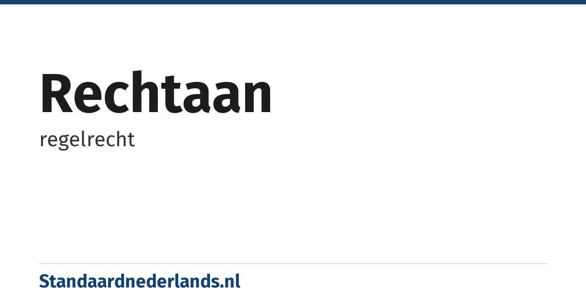 rechtaan: regelrecht