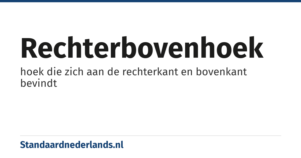 rechterbovenhoek: hoek die zich aan de rechterkant en bovenkant bevindt