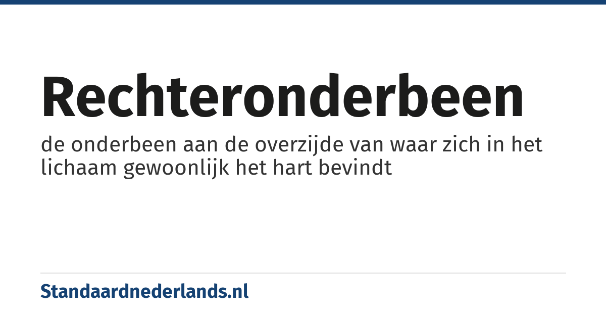 rechteronderbeen: de onderbeen aan de overzijde van waar zich in het lichaam gewoonlijk het hart bevindt