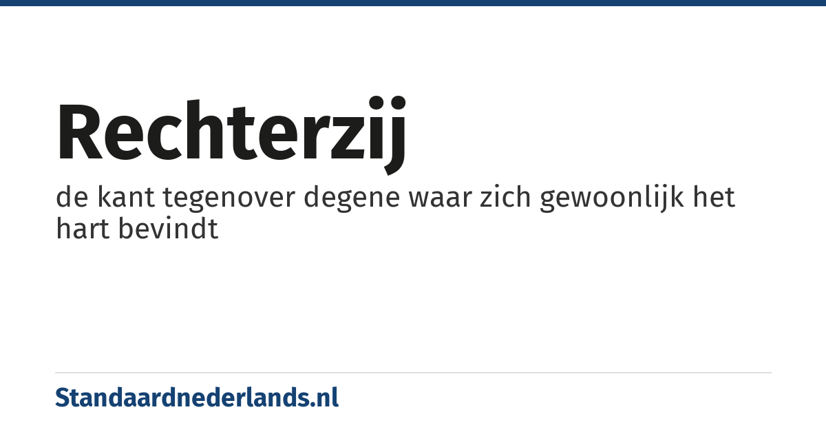 rechterzij: de kant tegenover degene waar zich gewoonlijk het hart bevindt