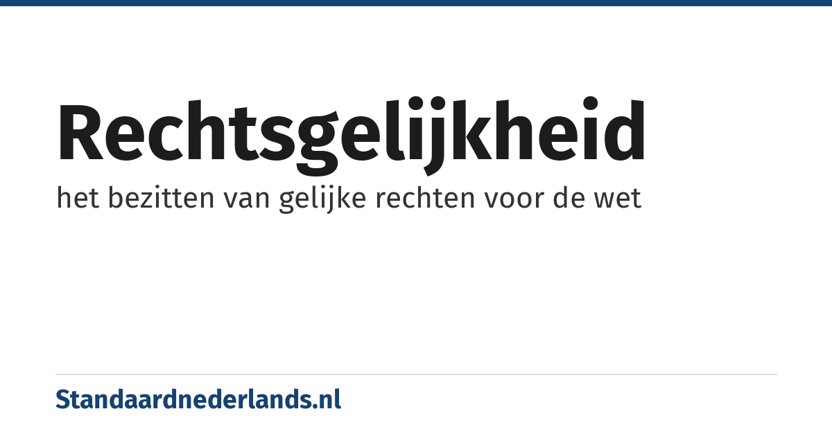 rechtsgelijkheid: het bezitten van gelijke rechten voor de wet