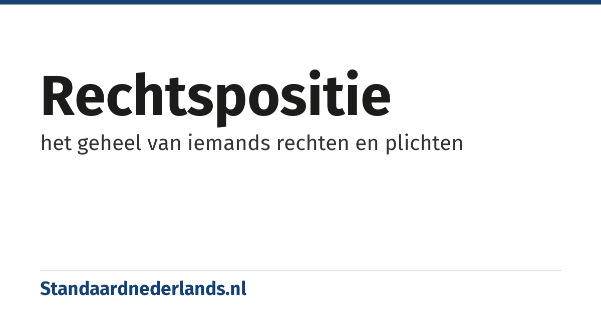 rechtspositie: het geheel van iemands rechten en plichten