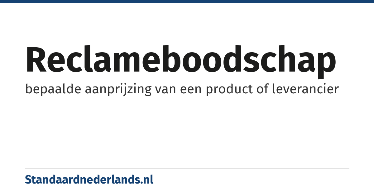 reclameboodschap: bepaalde aanprijzing van een product of leverancier