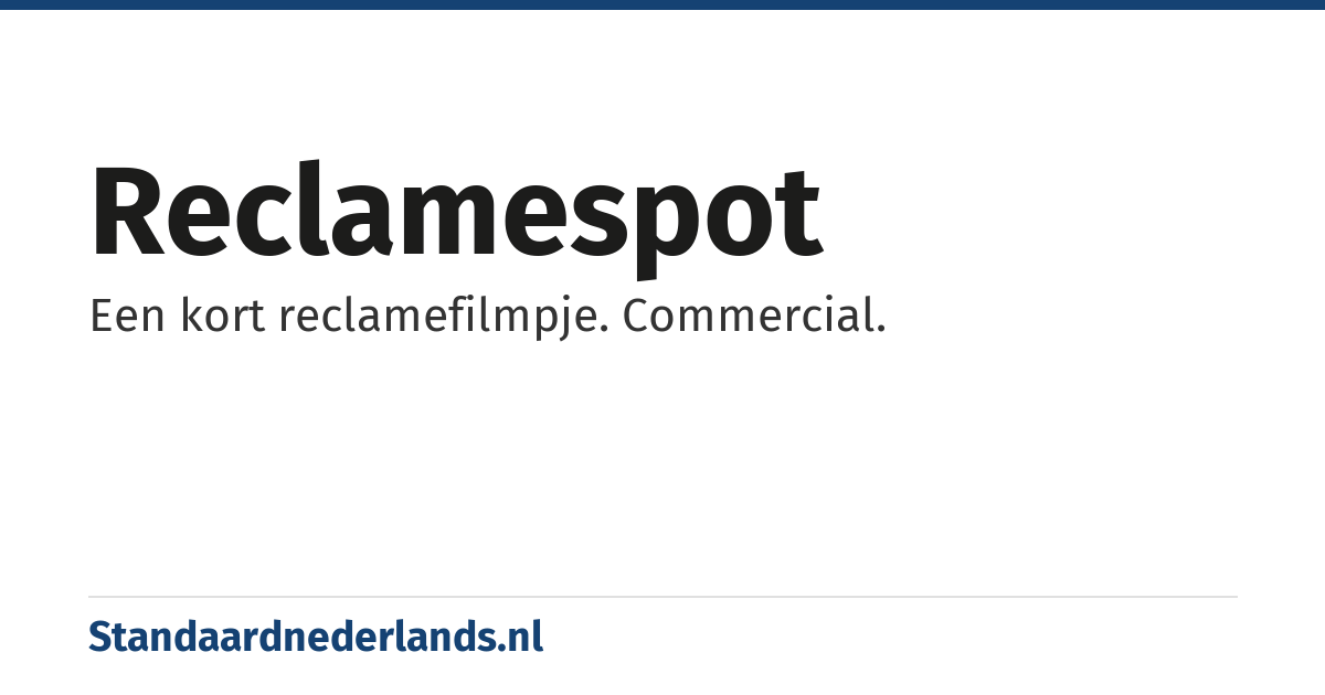 reclamespot: Een kort reclamefilmpje. Commercial.
