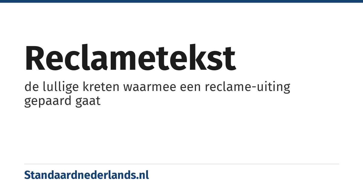reclametekst: de lullige kreten waarmee een reclame-uiting gepaard gaat