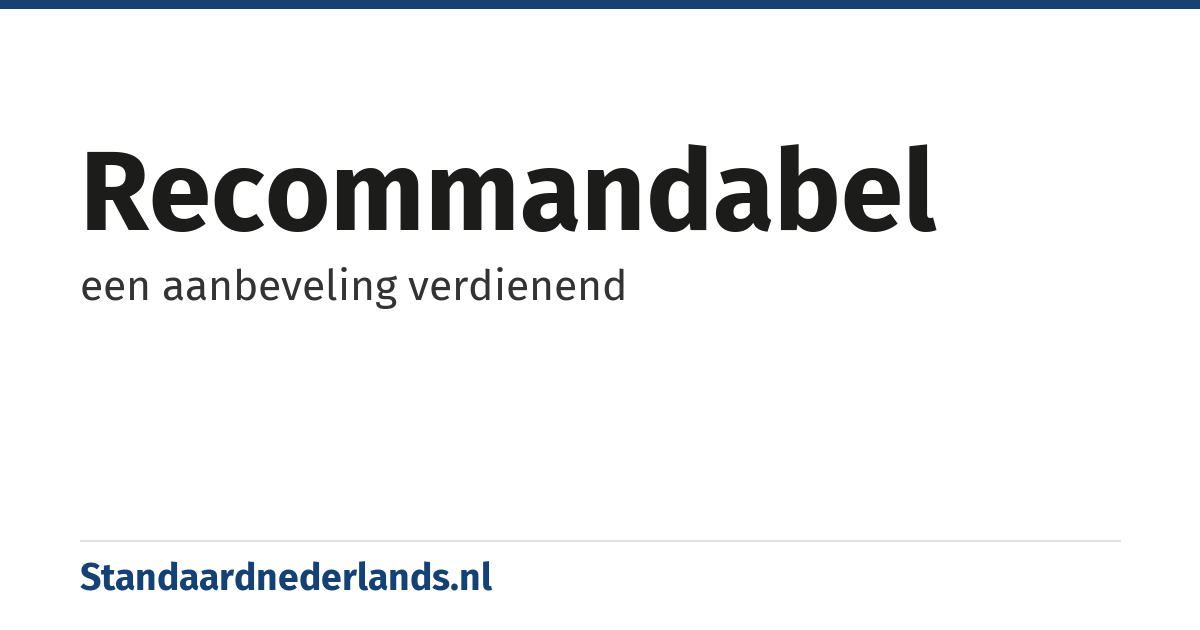 recommandabel: een aanbeveling verdienend