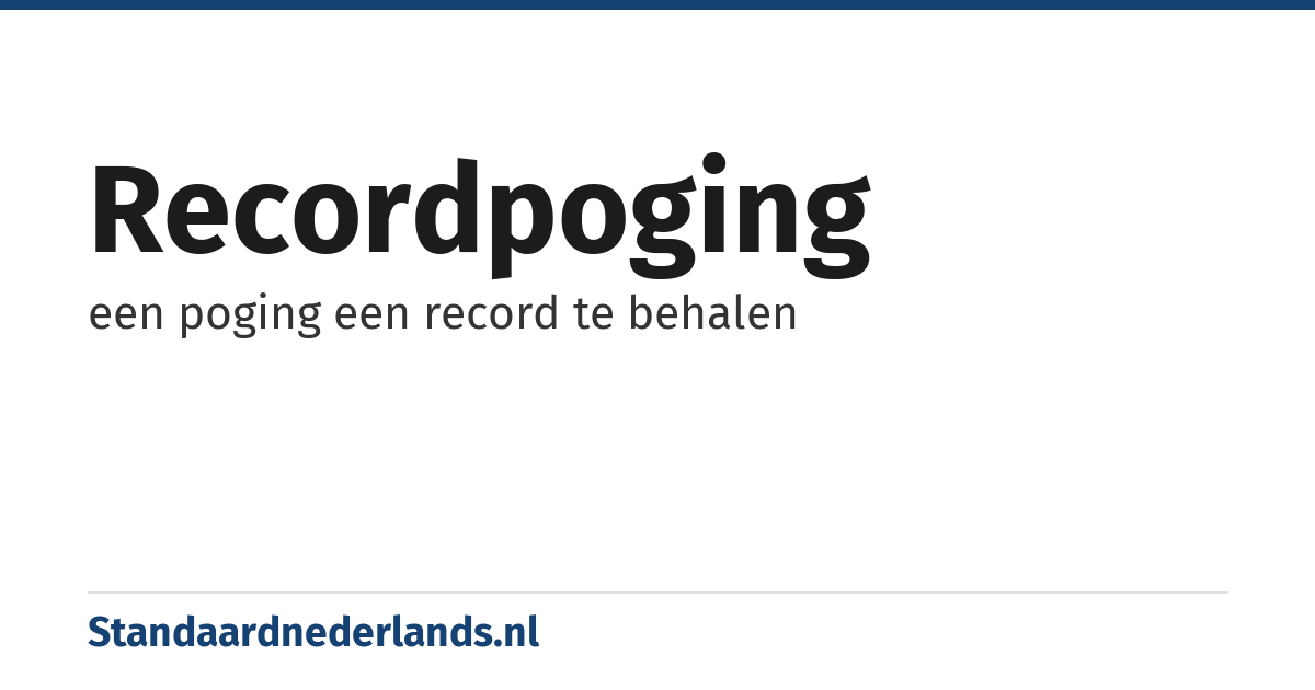 recordpoging: een poging een record te behalen