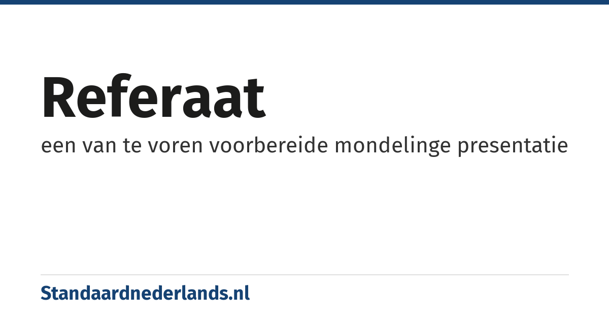 referaat: een van te voren voorbereide mondelinge presentatie
