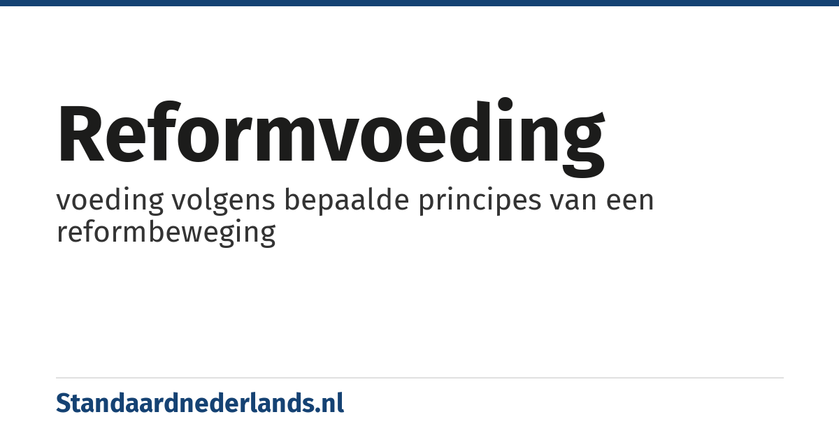 reformvoeding: voeding volgens bepaalde principes van een reformbeweging