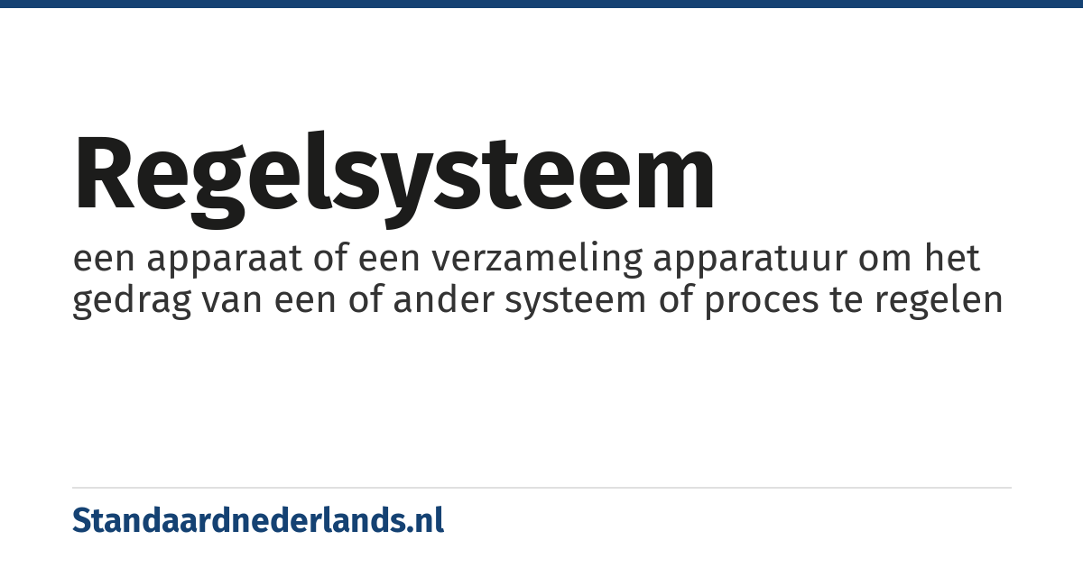 regelsysteem: een apparaat of een verzameling apparatuur om het gedrag van een of ander systeem of proces te regelen