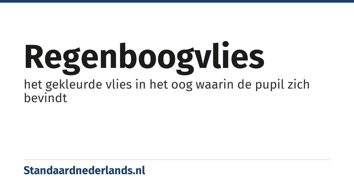 regenboogvlies: het gekleurde vlies in het oog waarin de pupil zich bevindt